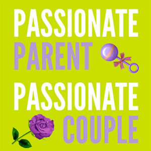Passionate Parent Passionate Couple